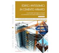 Edifici antisismici in cemento armato. Le principali tipologie strutturali e le imminenti innovazioni dell'Eurocodice