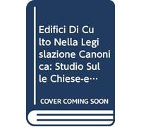 Edifici di culto nella legislazione canonica. Studio sulle chiese-edifici
