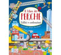 Edifici e costruzioni. Il libro dei perché