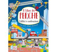 Edifici e costruzioni. Il libro dei perché