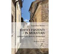 Edifici esistenti in muratura: conoscenza, analisi, interventi