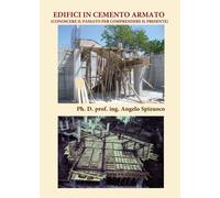 Edifici in Cemento Armato. Conoscere il passato per comprendere il presente