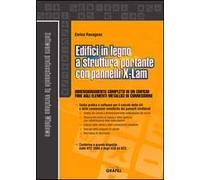 Edifici in legno a struttura portante con pannelli X-Lam. Con Contenuto digitale per download e accesso online