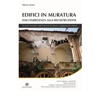 Edifici in muratura. Dall'emergenza alla ricostruzione. Tecniche costrutti...