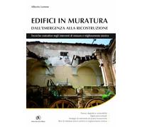 Edifici in muratura. Dall'emergenza alla ricostruzione. Tecniche costruttive negli interventi di restauro e miglioramento sismico