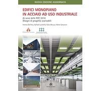 Edifici monopiano in acciaio ad uso industriale. Ai sensi delle NTC 2018 e Circolare Applicativa n.7 del 21/01/2019