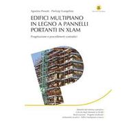 Edifici multipiano in legno a pannelli portanti in XLAM. Progettazione e p...
