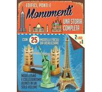 Edifici, ponti e monumenti. Una storia completa. Ediz. illustrata. Con gadget