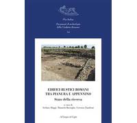 Edifici rustici romani tra pianura e Appennino. Stato della ricerca. Nuova ediz.