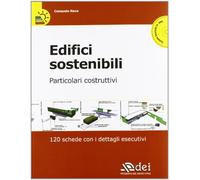 Edifici sostenibili. Particolari costruttivi. 120 schede con i dettagli esecutivi. Con CD-ROM