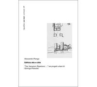 Edificio alto e città. «Tipi, variazioni, ripetizioni, …» nei progetti urbani di Gianugo Polesello