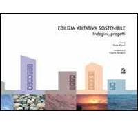 Edilizia abitativa sostenibile. Indagini, progetti