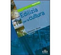 Edilizia per la cultura. Progettare. Metodi, tecniche, norme, realizzazioni. Ediz. illustrata. Vol. 3