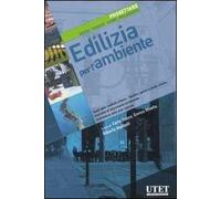 Edilizia per l'ambiente. Spazi della mobilità urbana, giardini, parchi e verde urbano, progettazione e inserimento nell'ambiente.... Ediz. illustrata