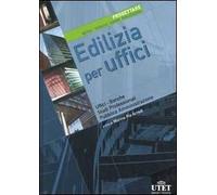 Edilizia per uffici. Progettare. Metodi, tecniche, norme, realizzazioni. Ediz. illustrata. Vol. 1