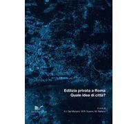 Edilizia privata a Roma. Quale idea di città?