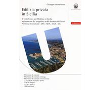 Edilizia privata in Sicilia. Il testo unico per l'edilizia in Sicilia. Vademecum del progettista e del direttore dei lavori. Con CD-ROM
