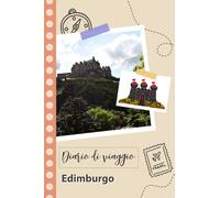 Edimburgo Diario di viaggio: Un divertente pianificatore di viaggio per documentare il tuo viaggio nel Regno Unito per coppie, uomini e donne con suggerimenti e liste di controllo.