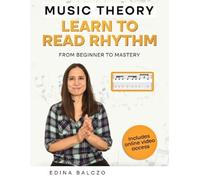 Edina Balczo Music Theory: Learn to Read Rhythm (Tascabile)
