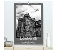 Edinburgh in schwarzweiß (hochwertiger Premium Wandkalender 2026 DIN A2 hoch), Kunstdruck in Hochglanz: Edinburgh mal anders
