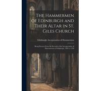 Edinburgh Incor The Hammermen of Edinburgh and Their Altar in (Copertina rigida)