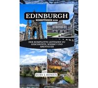 EDINBURGH REISEFÜHRER 2026: DER KOMPLETTE LEITFADEN ZU GESCHICHTE, WHISKY UND ABENTEUER