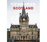 EDINBURGH SCOTLAND: A Beautiful Visual Journey for Travel and Photography Lovers