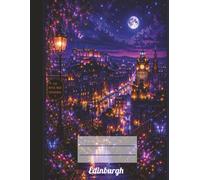 Edinburgh Scotland Composition Notebook: College Ruled Journal Notepad Cute Gift for work, travel diary, school, office, university for journaling & ... Part of the Cityscape theme collection