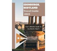 Edinburgh, Scotland Travel Guide 2025: Your Ultimate Guide to Scotland’s Heart