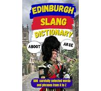 Edinburgh Slang Dictionary: Speak Like a Local, The Ultimate Edinburgh Urban Dictionary: 88