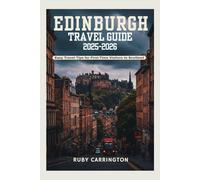 Edinburgh Travel Guide 2025-2026: Easy Travel Tips for First-Time Visitors to Scotland