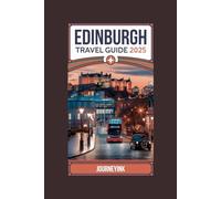 Edinburgh Travel Guide 2025: Must-See Sights, Local Tips, and Essential Information for Exploring Edinburgh Like a Pro