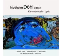 Edinger/Kamphues/Firkins/ Friedhelm Döhl: Concerto a Due/Sonne-Hymnen/Cela (CD)