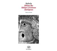 Edipo Re. Edipo a Colono. Antigone