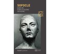 Edipo re-Edipo a Colono-Antigone. Testo greco a fronte