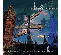 Edison's Children - Somewhere Between Here & There
