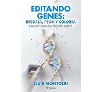 Editando genes: recorta, pega y colorea: Las maravillosas herramientas CRISPR