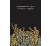 edited by Alessandro Co Banks and Human Rights: Pathways to Complia (Tascabile)