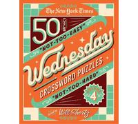 Edited by Will S The New York Times Wednesday Crossword Puzzles Vol (Tascabile)