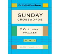 Edited by Will Short New York Times Games Sunday Crosswords Volume (Tascabile)