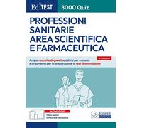 EdiTEST. 8000 quiz. Professioni sanitarie area scientifica e farmaceutica. Ampia