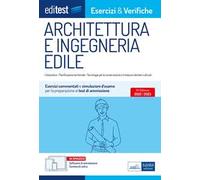 EdiTest. Architettura e ingegneria edile. Esercizi e verifiche. Esercizi commentati e simulazioni d'esame per la preparazione ai test di ammissione. Con software di simulazione