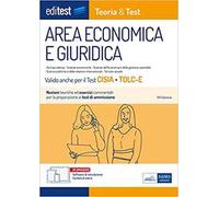EdiTEST. Area economica e giuridica. Teoria & test. Nozioni teoriche ed esercizi commentati per la preparazione ai test di ammissione. Valido anche per il test CISIA e TOLC-E. Con software di sim...