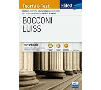 Editest. Bocconi Luiss. Teoria & test Nozioni teoriche ed esercizi commentati per la preparazione ai test di ammissione. Con e-book. Con software di simulazione