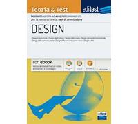 EdiTEST. Design. Teoria & test. Nozioni teoriche ed esercizi commentati per la preparazione ai test di accesso. Con e-book. Con software di simulazione
