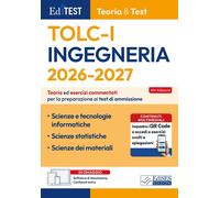 EdiTEST. Ingegneria TOLC-I teoria & test. Teoria ed esercizi commentati per la p
