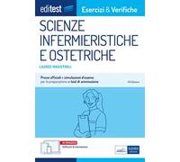Editest. Lauree magistrali. Scienze infermieristiche e ostetriche. Esercizi & verifiche. Prove ufficiali e simulazioni d'esame per la preparazione ai test di ammissione. Con software di simulazione