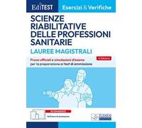EdiTEST. Lauree magistrali. Scienze riabilitative delle professioni sanitarie. Esercizi & verifiche. Prove ufficiali e simulazioni d'esame per la preparazione ai test di accesso. Con software di ...