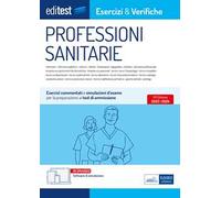 EdiTest Professioni sanitarie. Esercizi & Verifiche. Prove ufficiali e simulazioni d'esame commentate per la preparazione ai test di accesso. Con software di simulazione