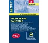 EdiTest Professioni sanitarie. Esercizi & Verifiche. Prove ufficiali e simulazioni d'esame commentate per la preparazione ai test di accesso. Con software di simulazione